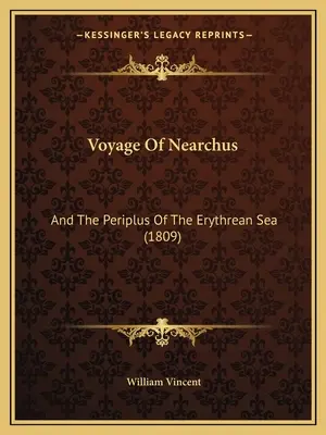 Nearchova cesta: Peripetie Erytrejského mora (1809) - Voyage Of Nearchus: And The Periplus Of The Erythrean Sea (1809)