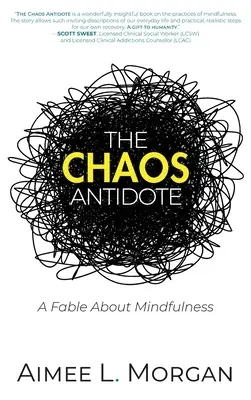 The Chaos Antidote: A Fable About Mindfulness (Bájka o všímavosti) - The Chaos Antidote: A Fable About Mindfulness