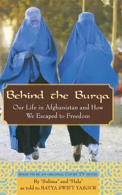 Za burkou: Náš život v Afganistane a ako sme utiekli na slobodu - Behind the Burqa: Our Life in Afghanistan and How We Escaped to Freedom