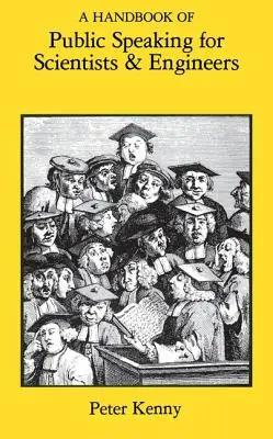 Príručka verejného vystupovania pre vedcov a inžinierov - A Handbook of Public Speaking for Scientists and Engineers