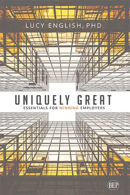 Jedinečne skvelé: Základy pre víťazných zamestnávateľov - Uniquely Great: Essentials for Winning Employers
