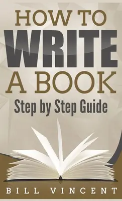 Ako napísať knihu (vreckový formát): Sprievodca krok za krokom - How to Write a Book (Pocket Size): Step by Step Guide