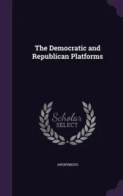 Demokratická a republikánska platforma - The Democratic and Republican Platforms