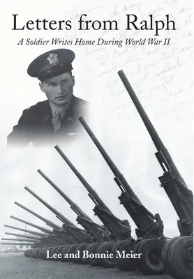 Listy od Ralpha: Vojak píše domov počas druhej svetovej vojny - Letters from Ralph: A Soldier Writes Home During World War II