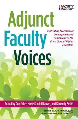 Adjunct Faculty Voices: Kultivácia profesionálneho rozvoja a komunity v prvej línii vysokoškolského vzdelávania - Adjunct Faculty Voices: Cultivating Professional Development and Community at the Front Lines of Higher Education