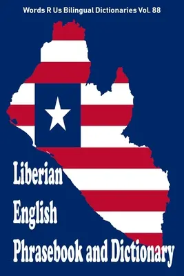 Liberijská anglická frázová príručka a slovník - Liberian English Phrasebook and Dictionary