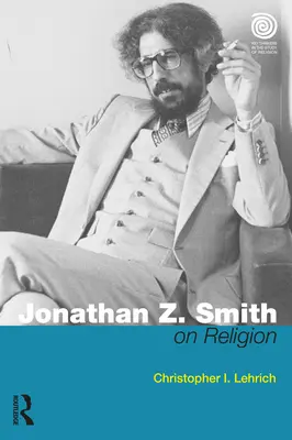 Jonathan Z. Smith o náboženstve - Jonathan Z. Smith on Religion
