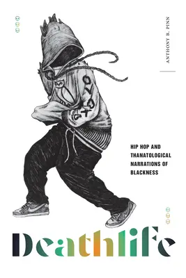 Deathlife: Hip Hop a tanatologické rozprávanie o černošstve - Deathlife: Hip Hop and Thanatological Narrations of Blackness