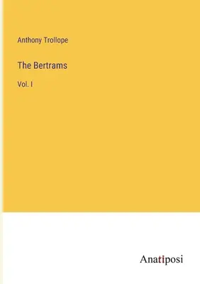 Bertramovci: I. zväzok - The Bertrams: Vol. I