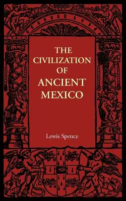 Civilizácia starovekého Mexika - The Civilization of Ancient Mexico