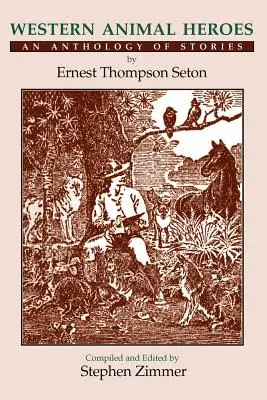 Hrdinovia západných zvierat (mäkká väzba): Antológia príbehov. - Western Animal Heroes (Softcover): An Anthology of Stories