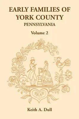 Prvé rodiny okresu York, Pennsylvánia, zväzok 2 - Early Families of York County, Pennsylvania, Volume 2