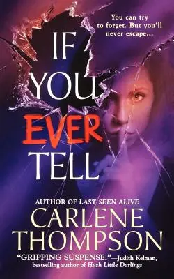 Ak to niekedy povieš: Emotívny a pútavý psychologický triler s napätím - If You Ever Tell: The Emotional and Intriguing Psychological Suspense Thriller