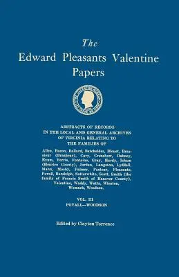 Edward Pleasants Valentine Papers. Výpisy zo záznamov miestnych a všeobecných archívov Virgínie. v štyroch zväzkoch. III. zväzok: Rodiny Po - Edward Pleasants Valentine Papers. Abstracts of the Records of the Local and General Archives of Virginia. in Four Volumes. Volume III: Families of Po