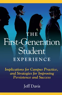 Skúsenosti študentov prvej generácie: Vplyv na prax na akademickej pôde a stratégie na zlepšenie vytrvalosti a úspešnosti - The First Generation Student Experience: Implications for Campus Practice, and Strategies for Improving Persistence and Success