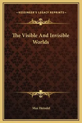 Viditeľný a neviditeľný svet - The Visible And Invisible Worlds