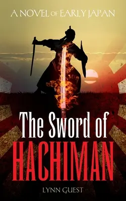Hachimanov meč: Hachiman: román z raného Japonska - The Sword of Hachiman: A Novel of Early Japan