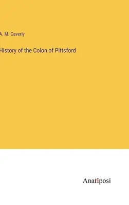 História plukovníka v Pittsforde - History of the Colon of Pittsford