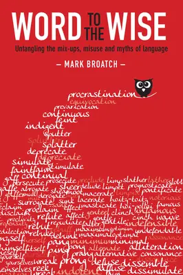 Slovo k múdrosti: Rozpletať zámeny, nesprávne používanie a mýty o jazyku - Word to the Wise: Untangling the Mix-Ups, Misuse and Myths of Language