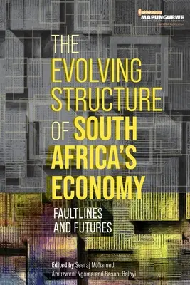 Vývoj štruktúry hospodárstva Južnej Afriky: Zlomové línie a budúcnosť - The Evolving Structure of South Africa's Economy: Faultlines and Futures