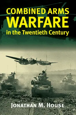 Kombinovaná vojna v dvadsiatom storočí - Combined Arms Warfare in the Twentieth Century