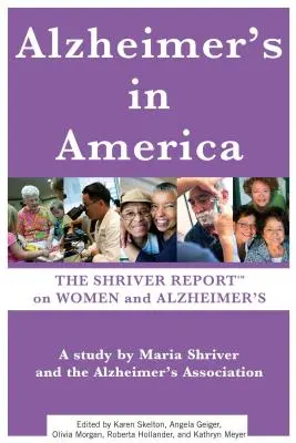 Alzheimerova choroba v Amerike: Shriverova správa o ženách a Alzheimerovej chorobe - Alzheimer's in America: The Shriver Report on Women and Alzheimer's