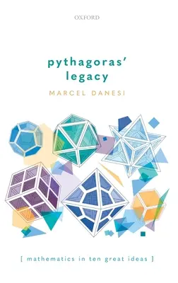 Pytagorov odkaz: Matematika v desiatich veľkých myšlienkach - Pythagoras' Legacy: Mathematics in Ten Great Ideas