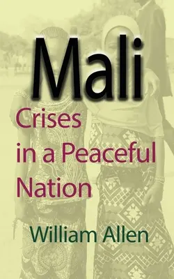 Mali: Krízy v mierovom štáte - Mali: Crises in a Peaceful Nation