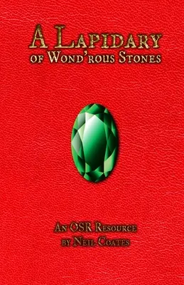 Lapidárium zázračných kameňov: An OSR Resource - A Lapidary of Wond'rous Stones: An OSR Resource