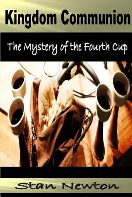 Spoločenstvo kráľovstva: Tajomstvo štvrtého kalicha - Kingdom Communion: Mystery of the Fourth Cup