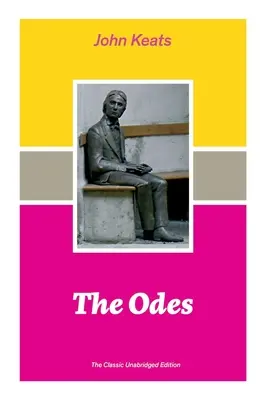 Ódy (klasické neskrátený vydanie): Oda na grécku urnu + Óda na slávika + Hyperion + Endymion + Predvečer svätej Agnesy + Izabela + Óda na slávika - The Odes (The Classic Unabridged Edition): Ode on a Grecian Urn + Ode to a Nightingale + Hyperion + Endymion + The Eve of St. Agnes + Isabella + Ode t