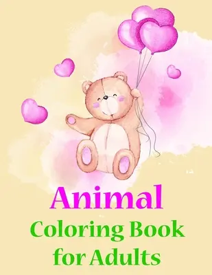 Kniha na vyfarbovanie zvierat pre dospelých: Omaľovánky s rozkošnými zvieracími vzormi, kreatívne výtvarné aktivity pre deti, deti a dospelých - Animal Coloring Book for Adults: Coloring Pages with Adorable Animal Designs, Creative Art Activities for Children, kids and Adults