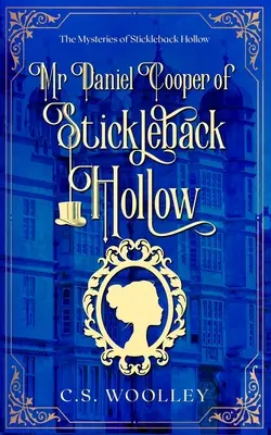 Pán Daniel Cooper zo Stickleback Hollow: A British Victorian Cozy Mystery - Mr Daniel Cooper of Stickleback Hollow: A British Victorian Cozy Mystery