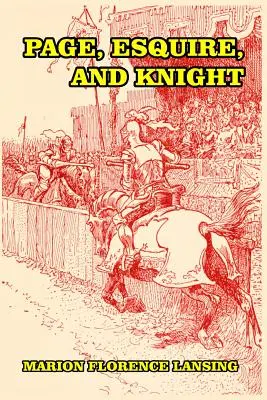 Page, Esquire a Knight: Kniha o rytierstve - Page, Esquire, and Knight: A Book of Chivalry