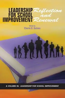 Vedenie k zlepšeniu školy: Reflexia a obnova - Leadership for School Improvement: Reflection and Renewal