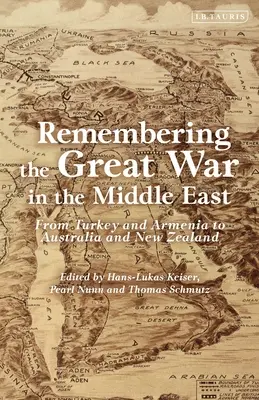 Spomienka na Veľkú vojnu na Blízkom východe: Od Turecka a Arménska po Austráliu a Nový Zéland - Remembering the Great War in the Middle East: From Turkey and Armenia to Australia and New Zealand