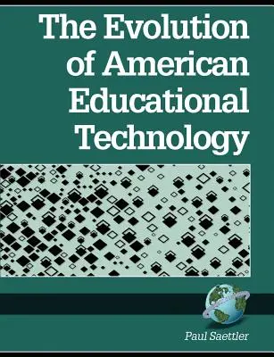 Vývoj americkej vzdelávacej techniky (PB) - The Evolution of American Educational Technolgy (PB)