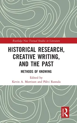 Historický výskum, tvorivé písanie a minulosť: Metódy poznávania - Historical Research, Creative Writing, and the Past: Methods of Knowing