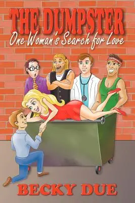 The Dumpster (Odpadkový kôš): Hľadanie lásky jednej ženy - The Dumpster: One Woman's Search for Love