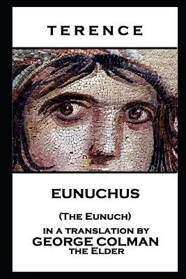 Terencius - Eunuch (Eunuch) - Terence - Eunuchus (The Eunuch)