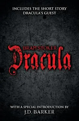 Dracula: obsahuje poviedku Draculov hosť a špeciálny úvod J. D. Barkera - Dracula: Includes the Short Story Dracula's Guest and a Special Introduction by J.D. Barker