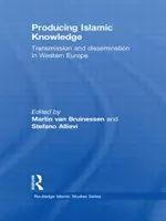 Produkcia islamských vedomostí: Prenos a šírenie v západnej Európe - Producing Islamic Knowledge: Transmission and dissemination in Western Europe