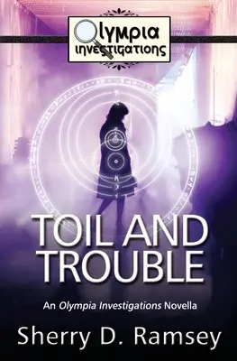 Námaha a problémy: Vyšetrovanie v Olympii - Toil and Trouble: An Olympia Investigations Novella