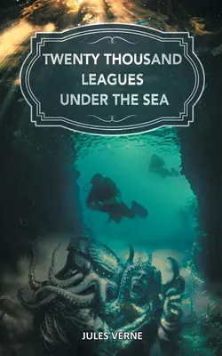 Dvadsaťtisíc líg pod morom: Čarovný podmorský svet očami kapitána Nema - Twenty Thousand Leagues under the Sea: The Magical Underwater World from the Eyes of Captain Nemo