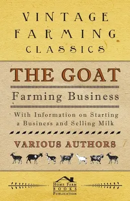 Podnikanie v oblasti chovu kôz - s informáciami o začatí podnikania a predaji mlieka - The Goat Farming Business - With Information on Starting a Business and Selling Milk