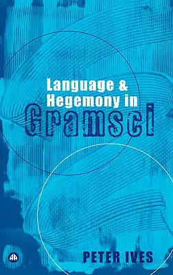 Jazyk a hegemónia u Gramsciho - Language And Hegemony In Gramsci