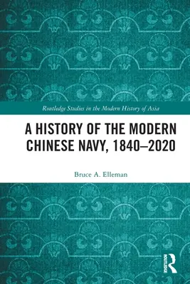 Dejiny moderného čínskeho námorníctva v rokoch 1840 - 2020 - A History of the Modern Chinese Navy, 1840-2020