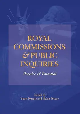 Kráľovské komisie a verejné vyšetrovania - prax a potenciál - Royal Commissions and Public Inquiries - Practice and Potential