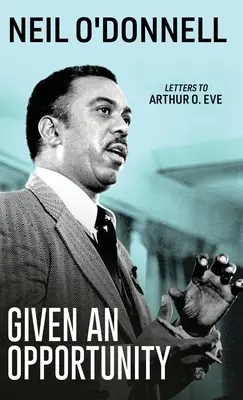 Ak máte príležitosť: Arthurovi O. Eveovi - Given an Opportunity: Letters to Arthur O. Eve