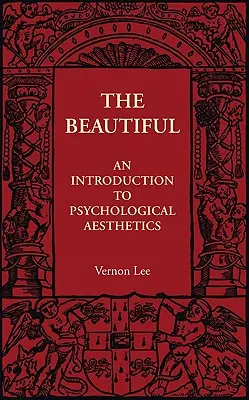 Krásna: Úvod do psychologickej estetiky - The Beautiful: An Introduction to Psychological Aesthetics